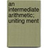 An Intermediate Arithmetic; Uniting Ment