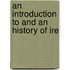 An Introduction To And An History Of Ire