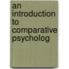 An Introduction To Comparative Psycholog by Conwy Lloyd Morgan