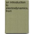 An Introduction To Electrodynamics, From