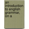 An Introduction To English Grammar, On A door Samuel Webber