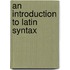An Introduction To Latin Syntax