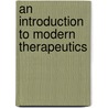 An Introduction To Modern Therapeutics door Deborah Brunton