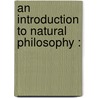 An Introduction To Natural Philosophy : door Deninson Olmsted
