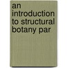 An Introduction To Structural Botany Par door Scott Dukinfield Henry.