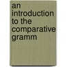An Introduction To The Comparative Gramm door Dr John King