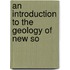 An Introduction To The Geology Of New So