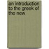 An Introduction To The Greek Of The New