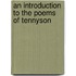 An Introduction To The Poems Of Tennyson