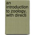 An Introduction To Zoology, With Directi