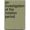 An Investigation Of The Rotation Period by Matthew Adams