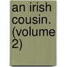 An Irish Cousin. (Volume 2) by Somerville Somerville