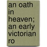 An Oath In Heaven; An Early Victorian Ro door John Ryce