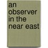 An Observer In The Near East