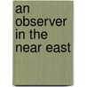 An Observer In The Near East door William Le Queux