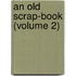 An Old Scrap-Book (Volume 2)