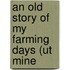 An Old Story Of My Farming Days (Ut Mine