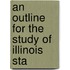 An Outline For The Study Of Illinois Sta