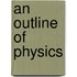 An Outline Of Physics