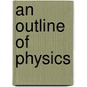 An Outline Of Physics by Southern Leonard