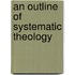 An Outline Of Systematic Theology