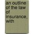 An Outline Of The Law Of Insurance, With