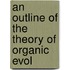 An Outline Of The Theory Of Organic Evol