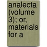 Analecta (Volume 3); Or, Materials For A by Maitland Club