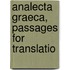Analecta Graeca, Passages For Translatio