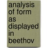 Analysis Of Form As Displayed In Beethov door Stephen E. Harding