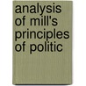 Analysis Of Mill's Principles Of Politic door Lucian Robert Oldershaw