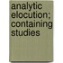 Analytic Elocution; Containing Studies