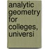 Analytic Geometry For Colleges, Universi