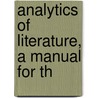 Analytics Of Literature, A Manual For Th by Josepha Sherman