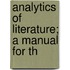 Analytics Of Literature; A Manual For Th