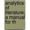 Analytics Of Literature; A Manual For Th door Lucius Adelno Sherman