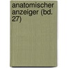 Anatomischer Anzeiger (Bd. 27) door Anatomische Gesellschaft