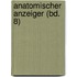 Anatomischer Anzeiger (Bd. 8)