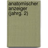 Anatomischer Anzeiger (Jahrg. 2) door Anatomische Gesellschaft