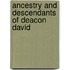 Ancestry And Descendants Of Deacon David