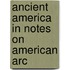 Ancient America In Notes On American Arc