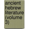 Ancient Hebrew Literature (Volume 3) door Robert Bruce Yyy@ @ataylor