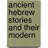 Ancient Hebrew Stories And Their Modern