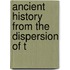 Ancient History From The Dispersion Of T