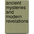 Ancient Mysteries And Modern Revelations