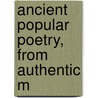 Ancient Popular Poetry, From Authentic M by Joseph Ritson