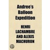 Andree's Balloon Expedition door Henri Lachambre and Alexis Machuron