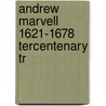 Andrew Marvell 1621-1678 Tercentenary Tr by H. Hensley Augustine Birrell