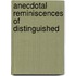 Anecdotal Reminiscences Of Distinguished