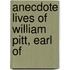 Anecdote Lives Of William Pitt, Earl Of